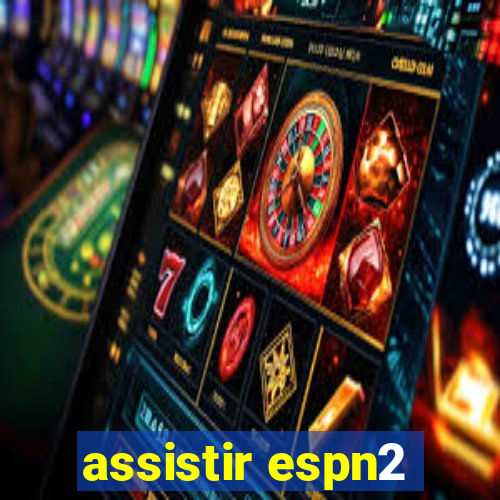 assistir espn2